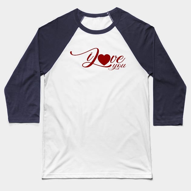 IloveYou Baseball T-Shirt by Mhay4ever2018